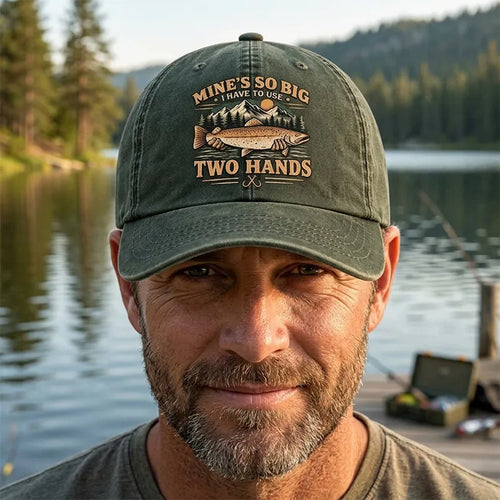 Mine's So Big I Have To Use Two Hands Funny Fishing Vintage Dad Hat