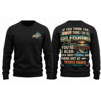 Personalized If You Think I Only Go Fishing Fishing Sweater
