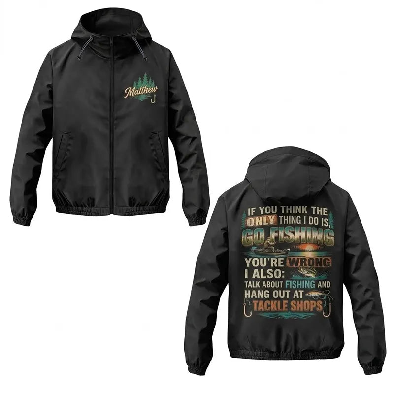 Personalized If You Think I Only Go Fishing Fishing Windbreaker Jacket