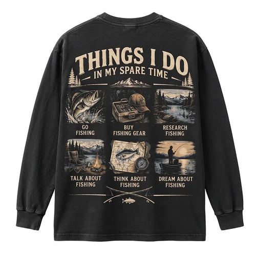Things I Do in My Spare Time Fishing Long Sleeve Shirt