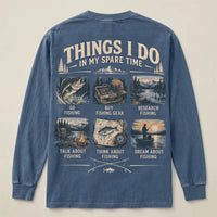 Things I Do in My Spare Time Fishing Long Sleeve Shirt