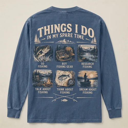 Things I Do in My Spare Time Fishing Long Sleeve Shirt