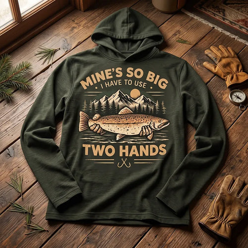 Mines So Big I Have To Use Two Hands Vintage Fishing Hooded Long Sleeve Shirt