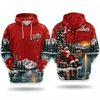 I'd Rather Be Fishing Santa Christmas 3D Hoodie