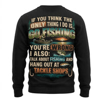 Personalized If You Think I Only Go Fishing Fishing Sweater