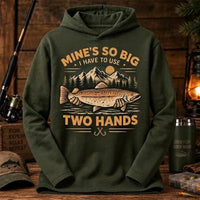 Mines So Big I Have To Use Two Hands Vintage Fishing Hooded Long Sleeve Shirt