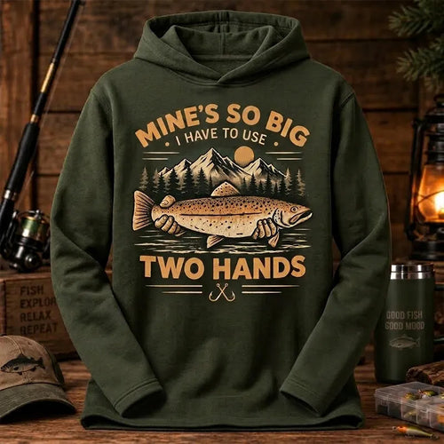 Mines So Big I Have To Use Two Hands Vintage Fishing Hooded Long Sleeve Shirt