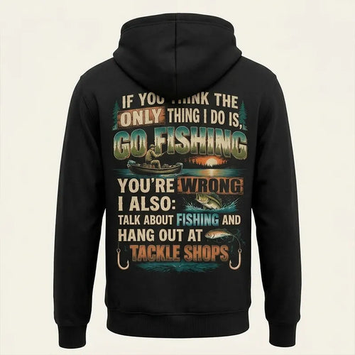 Personalized If You Think I Only Go Fishing Fishing Hoodie