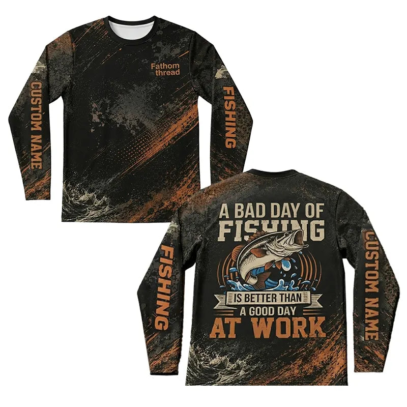 A Bad Day Of Fishing Is Better Than A Good Day At Work Fishing Long Sleeve Shirt