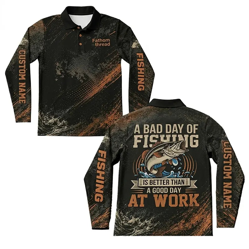 A Bad Day Of Fishing Is Better Than A Good Day At Work Fishing Polo Long Sleeve Shirt