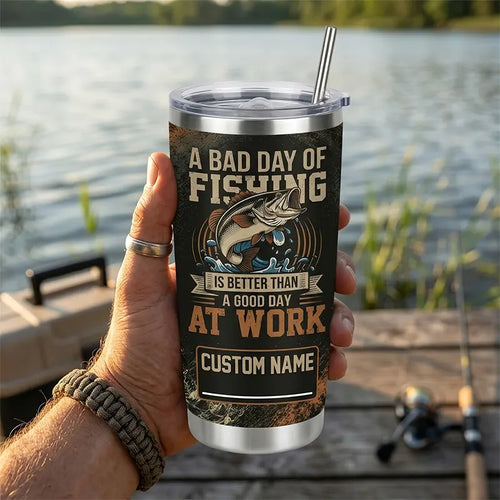 A Bad Day Of Fishing Is Better Than A Good Day At Work Fishing Tumbler