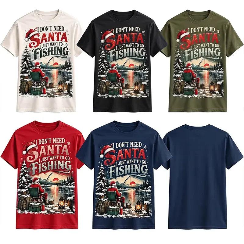 I Don't Need Santa I Just Want to Go Fishing Christmas T-Shirt