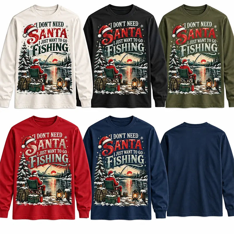 I Don't Need Santa I Just Want to Go Fishing Christmas Long Sleeve Shirt