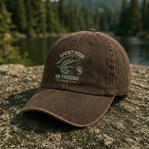 Spent $500 on Fishing Still Bought Dinner Embroidered Cap