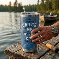 Catch Me If You Can Fishing Tumbler