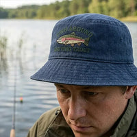 Fish Around And Find Trout Fishing Embroidered Bucket Hat