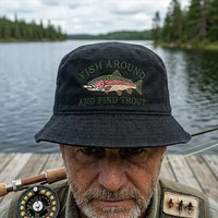 Fish Around And Find Trout Fishing Embroidered Bucket Hat