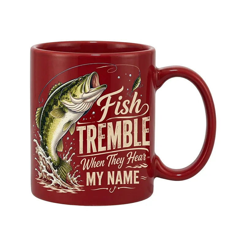 Fish Tremble When They Hear My Name Fishing Mug 2026