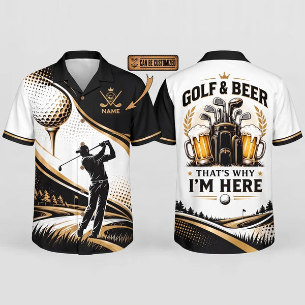 Golf & Beer That's Why I'm Here Golf Hawaiian Shirt 2026