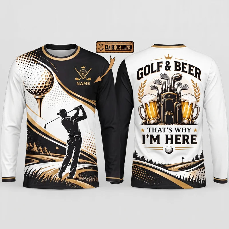 Golf & Beer That's Why I'm Here Golf Long Sleeve Shirt 2026