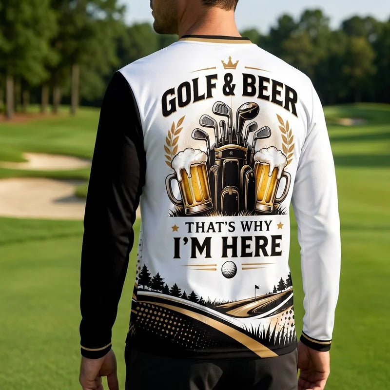 Golf & Beer That's Why I'm Here Golf Long Sleeve Shirt 2026