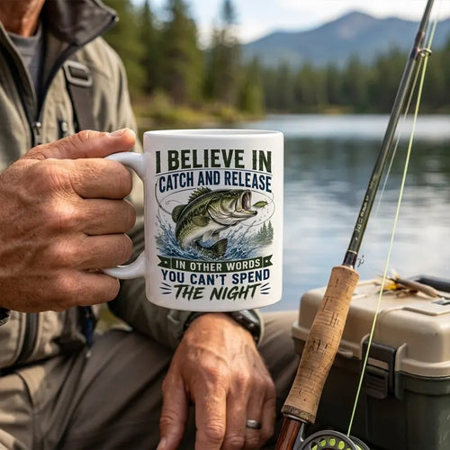 I Believe In Catch And Release Fishing Mug