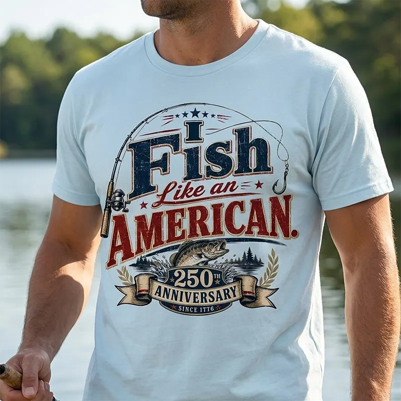 I Fish Like an American T-Shirt – America 250 Patriotic Fishing Shirt