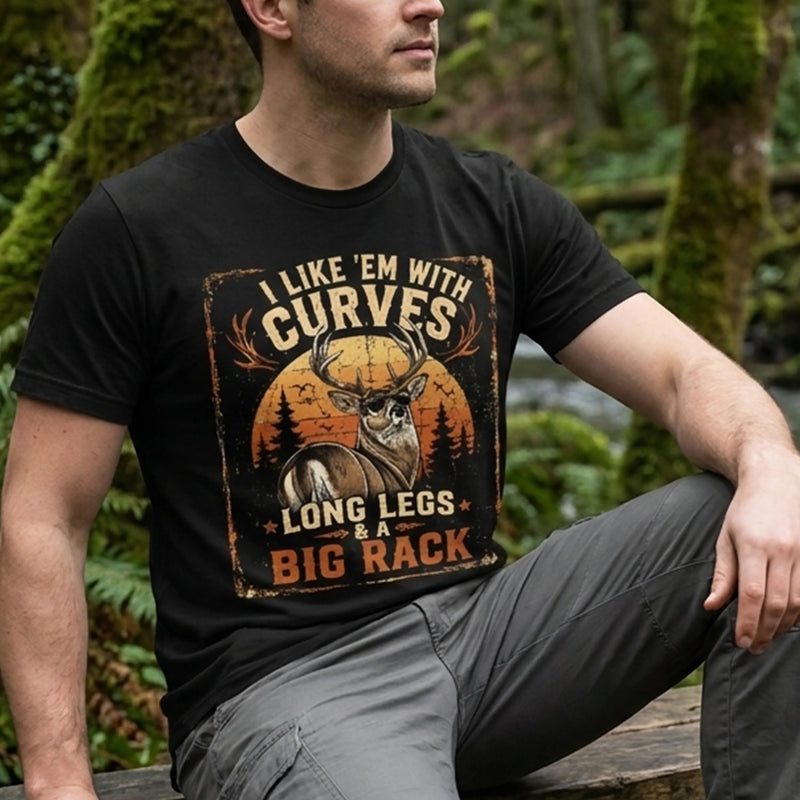 I Like 'Em With Curves Long Legs & A Big Rack Deer Hunting T-Shirt