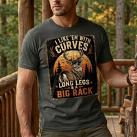 I Like 'Em With Curves Long Legs & A Big Rack Deer Hunting T-Shirt