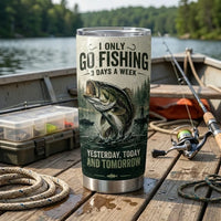 I Only Go Fishing 3 Days A Week Fishing Tumbler