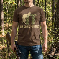 I'm Going Hunting Deer Hunting T-Shirt