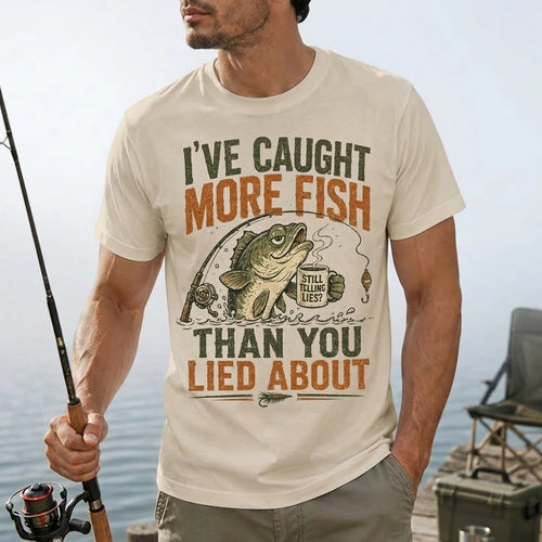 I've Caught More Fish Than You Lied About T-Shirt