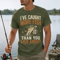 I've Caught More Fish Than You Lied About T-Shirt