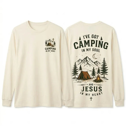 I've Got Camping In My Soul And Jesus In My Heart Long Sleeve Shirt