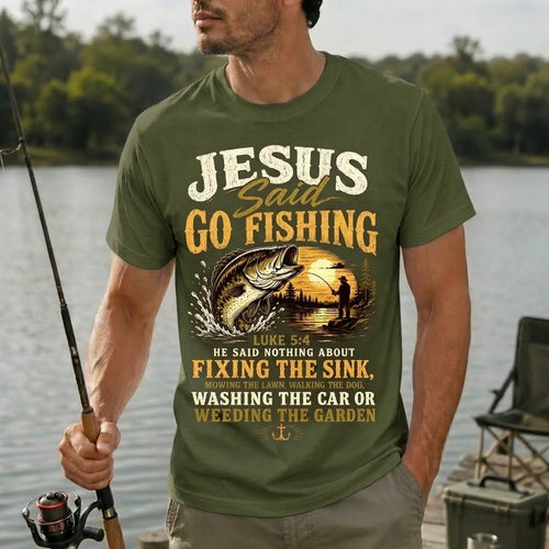 Jesus Said Go Fishing Funny Fishing T-Shirt