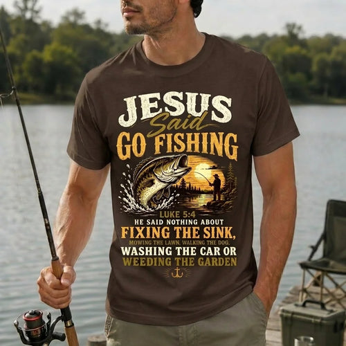 Jesus Said Go Fishing Funny Fishing T-Shirt