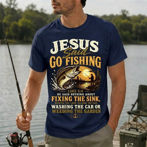 Jesus Said Go Fishing Funny Fishing T-Shirt