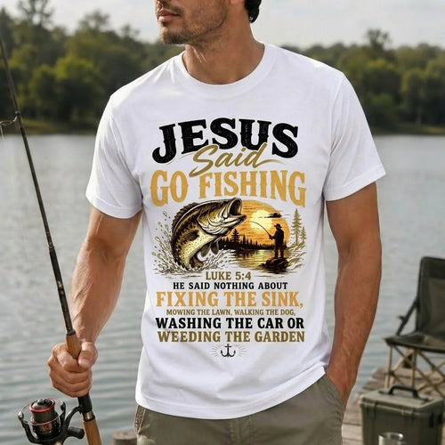 Jesus Said Go Fishing Funny Fishing T-Shirt