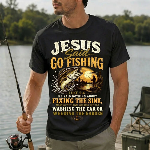Jesus Said Go Fishing Funny Fishing T-Shirt