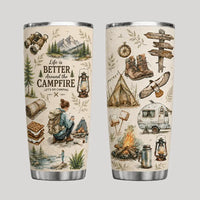 Life Is Better Around the Campfire Camping Tumbler