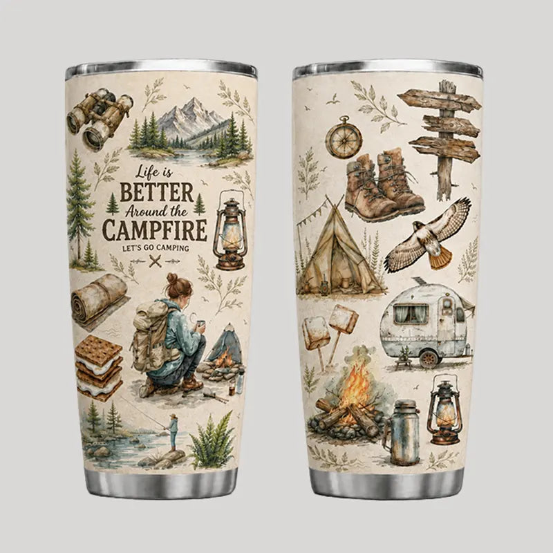 Life Is Better Around the Campfire Camping Tumbler