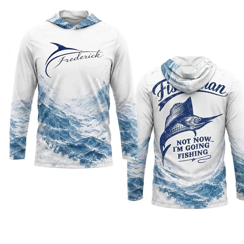 Personalized Sailfish Fisherman Not Now I'm Going Fishing Hooded Long Sleeve Shirt
