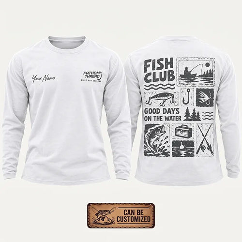 Personalized Fish Club Good Days On The Water Long Sleeve Shirt