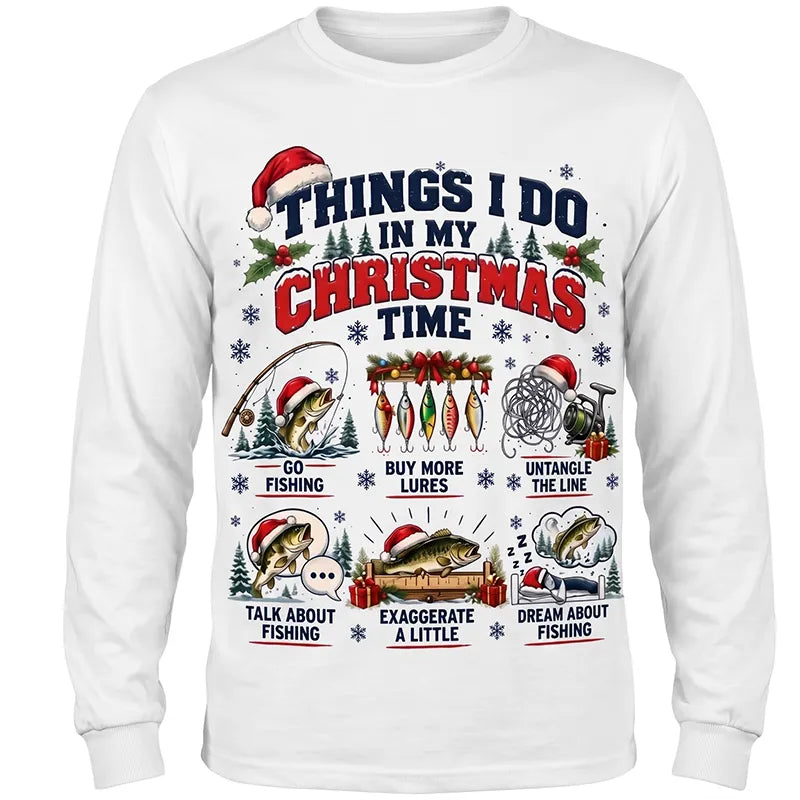 Things I Do In My Christmas Time Funny Fishing Christmas Long Sleeve Shirt