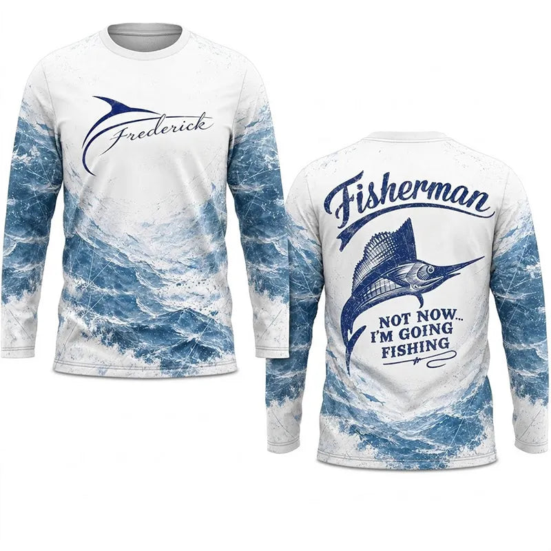 Personalized Sailfish Fisherman Not Now I'm Going Fishing Long Sleeve Shirt