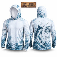 Chasing Better Days Just Keep On Fishing Hooded Long Sleeve Shirt