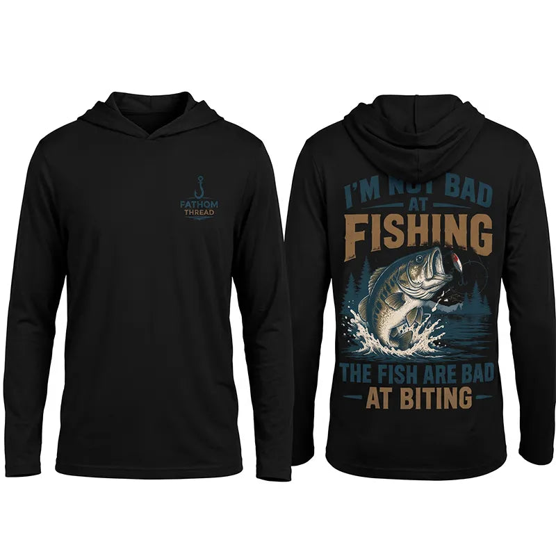 Funny I'm Not Bad at Fishing Bass Fishing Hooded Long Sleeve Shirt