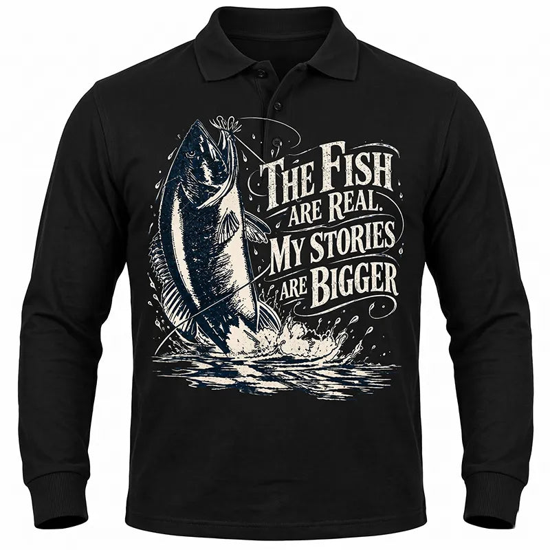 The Fish Are Real My Stories Are Bigger Fishing Polo Long Sleeve Shirt