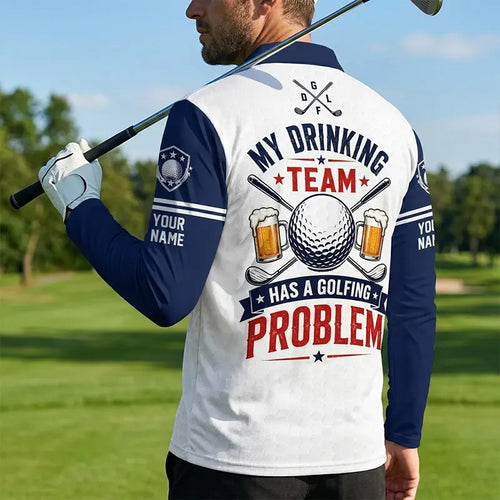 My Drinking Team Has A Golfing Problem Polo Long Sleeve Shirt