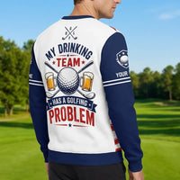 My Drinking Team Has A Golfing Problem Sweatshirt